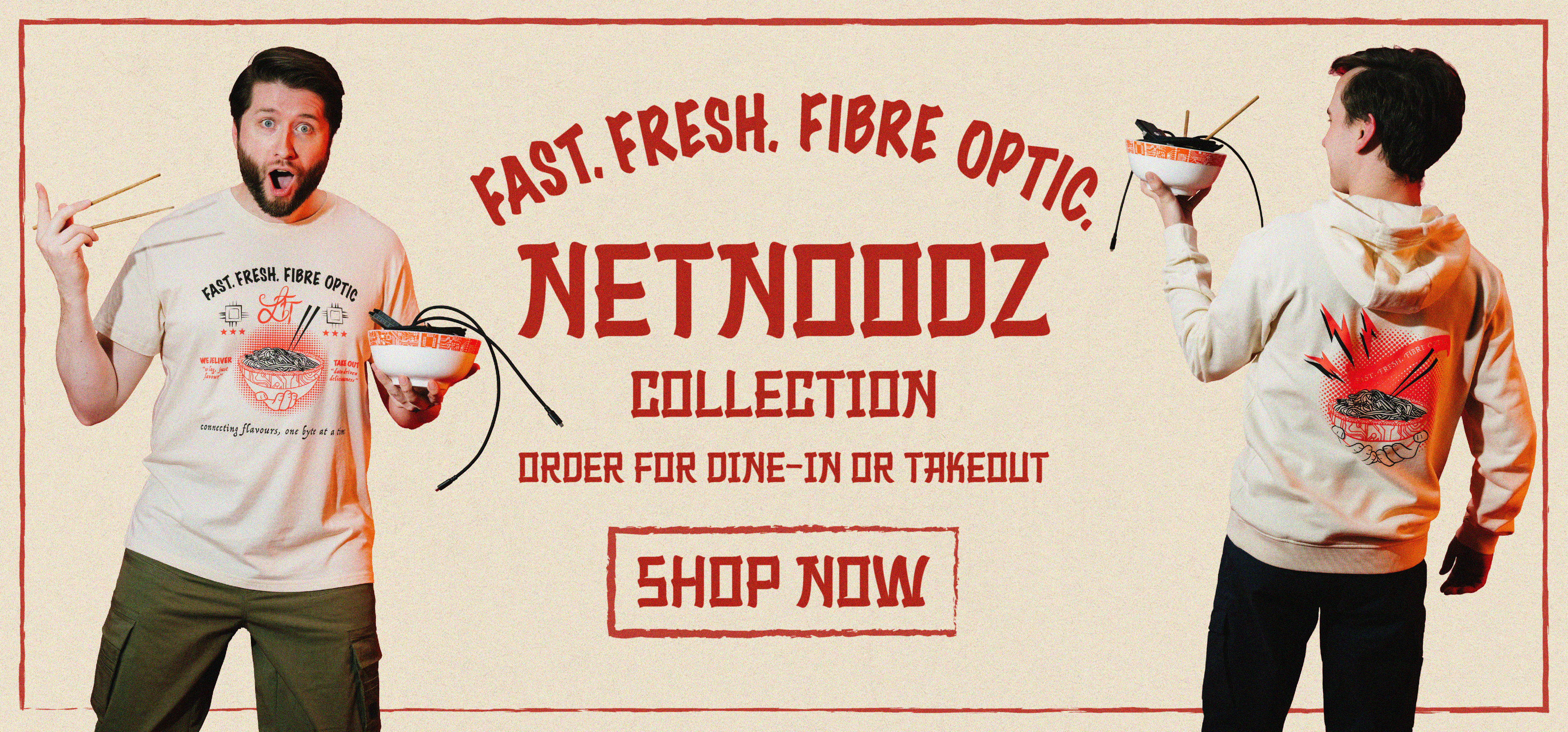 Promotional banner for the NetNoodz Collection featuring a model wearing the NetNoodz T-Shirt on the front and another model wearing the NetNoodz Hoodie from the back while holding noodle bowls with cables. Text reads "Fast. Fresh. Fibre Optic. NetNoodz Collection" and "Order for dine-in or takeout" with a "Shop Now" call-to-action.